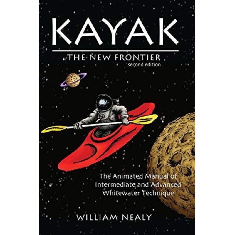 Kayak the New Frontier by William Nealy