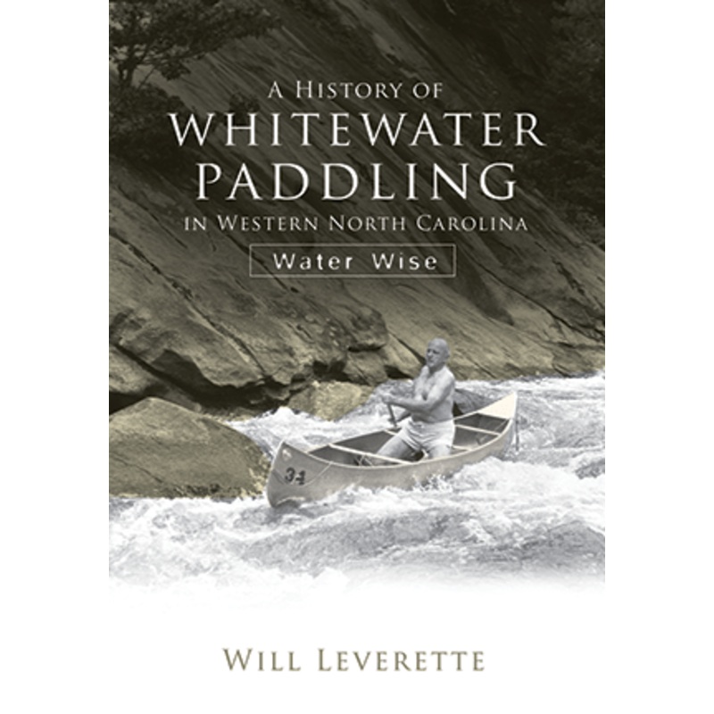 A History of Whitewater Paddling in Western North Carolina