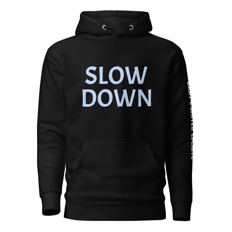 “Slow Down. No Wake Zone.” Unisex Hoodie – Bart’s Water Sports