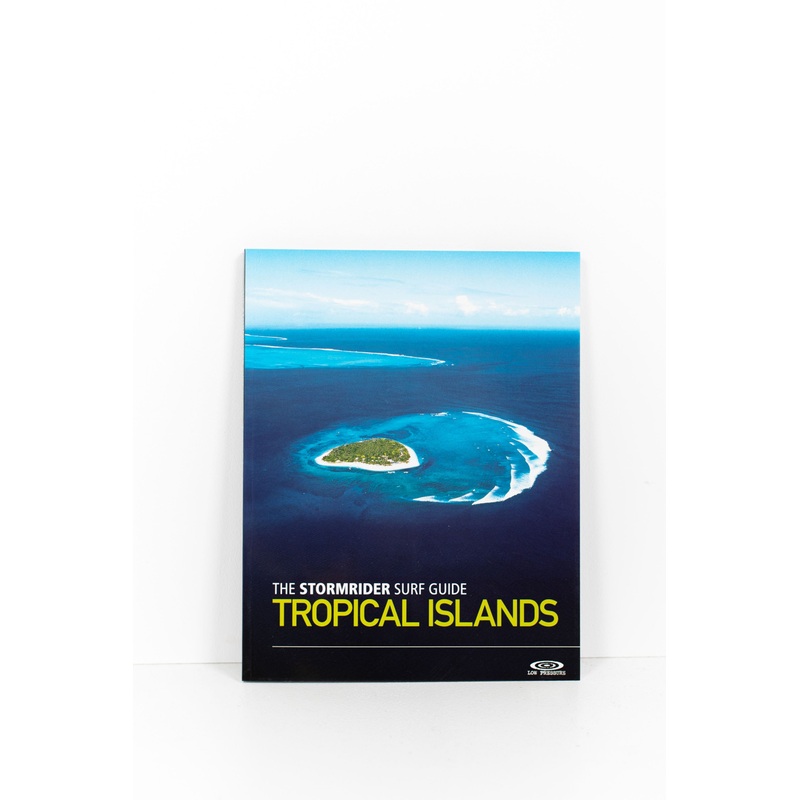 LOW PRESSURE – THE STORMRIDER SURF GUIDE TROPICAL ISLANDS